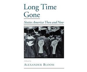 Long Time Gone: Sixties America Then and Now (Viewpoint - Paperback NEW Bloom, A