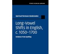 Long-Vowel Shifts in English, c.1050-1700 : Evidence from Spelling
