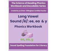 Long Vowel Sound /ē/ : ea, ee & y Phonics Workbook: Science of Reading Activities for Spelling, Decoding & Fluency | Orton-Gillingham Inspired | ... by an Orton-Gillingham-Certified Teacher)
