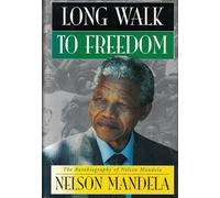 Long Walk to Freedom: The Autobiography of Nelson Mandela