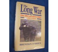 Long War: IRA and Sinn Fein 1985 to Today