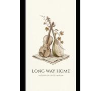 Long Way Home: A Story of Celtic Mukam