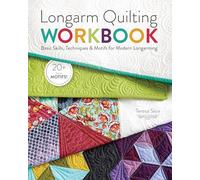 Longarm Quilting Workbook: Basic Skills, Techniques & Motifs for Modern Longarming