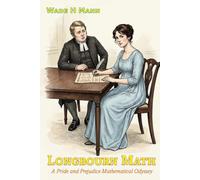 Longbourn Math: A Pride and Prejudice Mathematical Odyssey (Pride and Prejudice Variations)