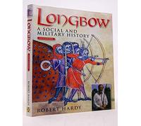 Longbow: A Social and Military History
