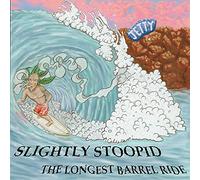 SLIGHTLY STOOPID - Longest Barrel Ride, The/Slightly Stoopid [Us Import]