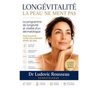 Longévitalité, la peau ne ment pas: Le programme de longévité et vitalité d’un dermatologue pour ralentir votre vieillissement après 40 ans (Secrets de Dermatologue)