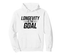 Longevity Is The Goal Life Quote Pullover Hoodie