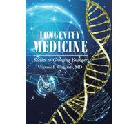 Longevity Medicine: Secrets to Growing Younger