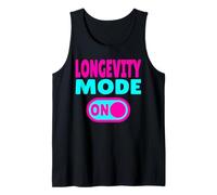 Longevity Mode ON - for an Active Life and a Long Life Tank Top