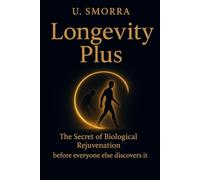 Longevity Plus: Rejuvenation, Biohacking & the Science of Staying Young