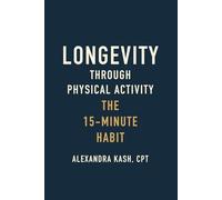 Longevity Through Physical Activity: The 15-Minute Habit