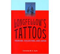 Longfellow's Tattoos: Tourism, Collecting, and Japan