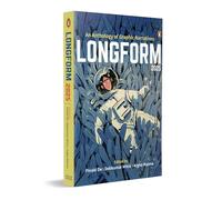 Longform 2025: An Anthology of Graphic Narratives
