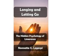 Longing and Letting Go: The Hidden Psychology of Limerence