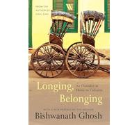 Longing, Belonging An Outsider at Home in Calcutta