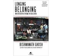 Longing Belonging: An Outsider at Home in Calcutta