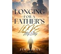 Longing For A Father's Love: My Story
