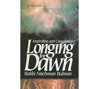 Longing for Dawn: The Jewish Guide to Consolation: Inspiration and Consolation (The Lekach Tov)