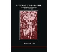 Longing For Paradise: Psychological Perspectives on the Archetype