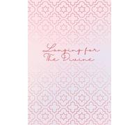 Longing For The Divine: A Souls Search For Truth