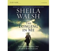 The Longing in Me Bible Study Guide: A Study in the Life of David