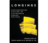 Longings: Contemporary Fiction by Vietnamese Women Writers (Diasporic Vietnamese Artists Network Series)