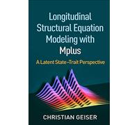 Longitudinal Structural Equation Modeling with Mplus: A Latent State-Trait Perspective (Methodology in the Social Sciences)