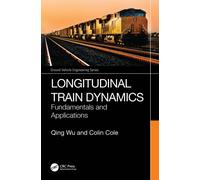 Longitudinal Train Dynamics : Fundamentals and Applications