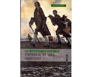 Longman Companion to Imperial Russia, 1689-1917 (Longman Companions To History)