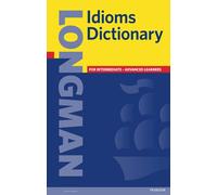 Longman Idioms Dictionary (6,000+ Idioms) (ELT)