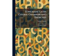 Longmans' Latin Course: Grammar and Exercises: Complete Edition