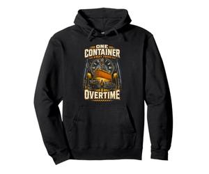 Longshoreman One Container Away From Overtime Pullover Hoodie
