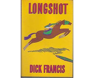 LONGSHOT By DICK FRANCIS 1990 FIRST EDITION