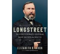 Longstreet - The Confederate General Who Defied the South - Simon & Schuster