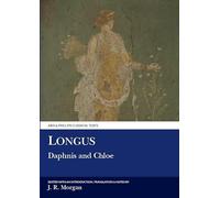 Longus: Daphnis and Chloe (Aris & Phillips Classical Texts)