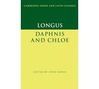 Longus: Daphnis and Chloe (Cambridge Gr nd Latin Classics)