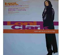 Loni Clark - LOVES GOT ME ON A TRIP SO HIGH (REMIX)
