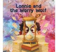 Lonnie and the Worry Wolf (Lonnie and the Wolves Within)