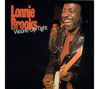 Lonnie Brooks - Wound Up Tight