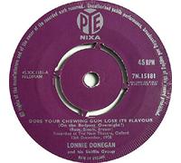 Lonnie Donegan's Skiffle Group - LONNIE DONEGAN - DOES YOUR CHEWING GUM LOSE IT'S FLAVOUR 7in [37140]