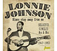 Lonnie Johnson – Blues Stay Away - Selected Singles As & Bs 1947-1953