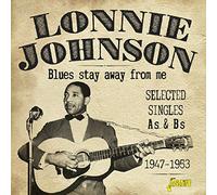 Lonnie Johnson – Blues Stay Away - Selected Singles As & Bs 1947-1953