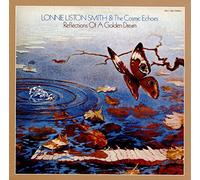 Lonnie Liston Smith & The Cosmic Echoes - Reflections Of A Golden Dream