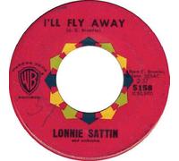 Lonnie Sattin - I'll Fly Away / Any More Than I-7" 45