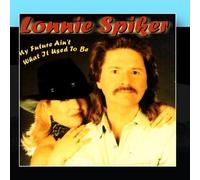 Lonnie Spiker - My Future Ain't What It Use to Be