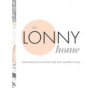 Lonny Home: Discovering and Cultivating Your Authentic Space