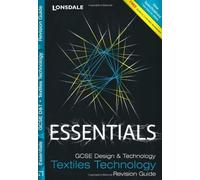 Lonsdale GCSE Essentials - Textiles Technology: Revision Guide of VARIOUS on 21 April 2009