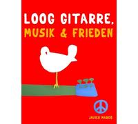 Loog Gitarre, Musik & Frieden: 10 Leichte Stücke für Loog Gitarre Anfänger Buch