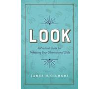 Look: A Practical Guide for Improving Your Observational Skills